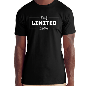 I'm A Limited Edition T-Shirt