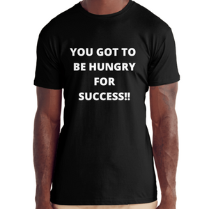 Hungry For Success T-Shirts